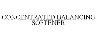 CONCENTRATED BALANCING SOFTENER