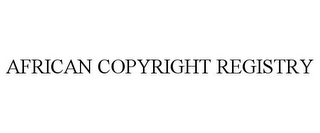 AFRICAN COPYRIGHT REGISTRY