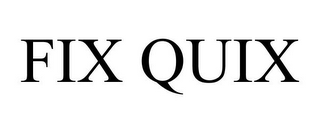 FIX QUIX