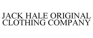 JACK HALE ORIGINAL CLOTHING COMPANY