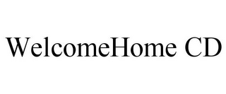 WELCOMEHOME CD