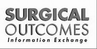 SURGICAL OUTCOMES INFORMATION EXCHANGE