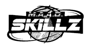 M.A.A.D. SKILLZ