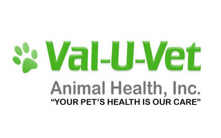 VAL-U-VET ANIMAL HEALTH INC. "YOUR PET'S HEALTH IS OUR CARE"