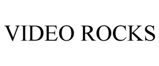 VIDEO ROCKS