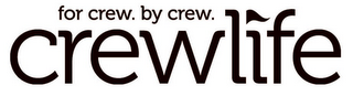 CREW LIFE - FOR CREW. BY CREW.