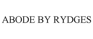 ABODE BY RYDGES