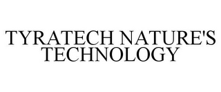 TYRATECH NATURE'S TECHNOLOGY