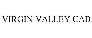 VIRGIN VALLEY CAB