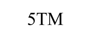 5TM