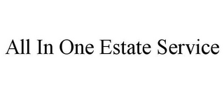 ALL IN ONE ESTATE SERVICE