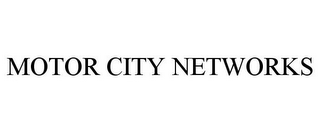 MOTOR CITY NETWORKS