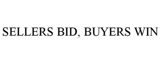 SELLERS BID, BUYERS WIN