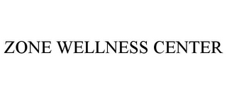 ZONE WELLNESS CENTER