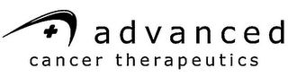 ADVANCED CANCER THERAPEUTICS