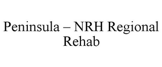 PENINSULA - NRH REGIONAL REHAB