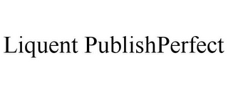 LIQUENT PUBLISHPERFECT