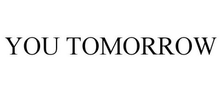 YOU TOMORROW