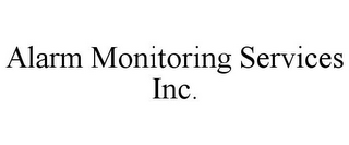 ALARM MONITORING SERVICES INC.