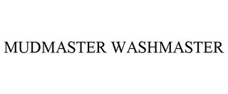 MUDMASTER WASHMASTER