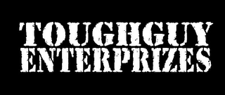 TOUGHGUY ENTERPRIZES