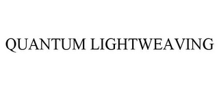 QUANTUM LIGHTWEAVING