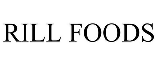 RILL FOODS
