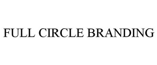 FULL CIRCLE BRANDING