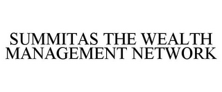 SUMMITAS THE WEALTH MANAGEMENT NETWORK