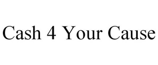 CASH 4 YOUR CAUSE