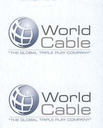 WORLD CABLE "THE GLOBAL TRIPLE PLAY COMPANY" WORLD CABLE "THE GLOBAL TRIPLE PLAY COMPANY"