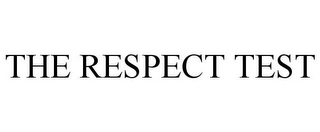 THE RESPECT TEST