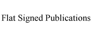 FLAT SIGNED PUBLICATIONS
