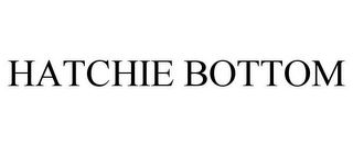 HATCHIE BOTTOM