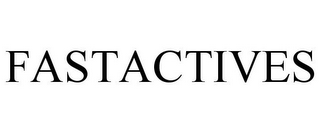 FASTACTIVES