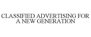 CLASSIFIED ADVERTISING FOR A NEW GENERATION