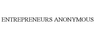 ENTREPRENEURS ANONYMOUS