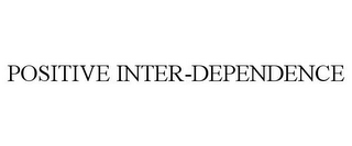 POSITIVE INTER-DEPENDENCE