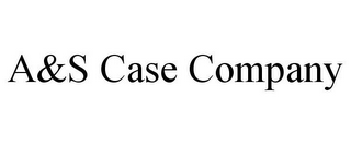 A&S CASE COMPANY