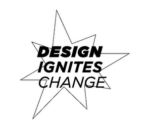 DESIGN IGNITES CHANGE