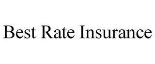 BEST RATE INSURANCE