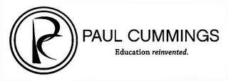 PC PAUL CUMMINGS EDUCATION REINVENTED.