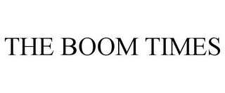 THE BOOM TIMES