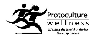 PROTOCULTURE WELLNESS MAKING THE HEALTHY CHOICE THE EASY CHOICE