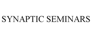 SYNAPTIC SEMINARS