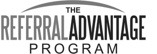 THE REFERRALADVANTAGE PROGRAM