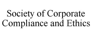 SOCIETY OF CORPORATE COMPLIANCE AND ETHICS