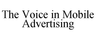 THE VOICE IN MOBILE ADVERTISING