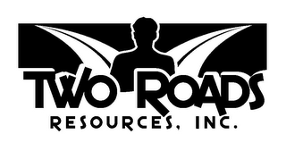 TWO ROADS RESOURCES, INC.