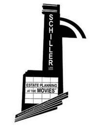 SCHILLER LAW GROUP ESTATE PLANNING AT THE MOVIES WWW.ESTATEPLANNINGATTHEMOVIES.COM